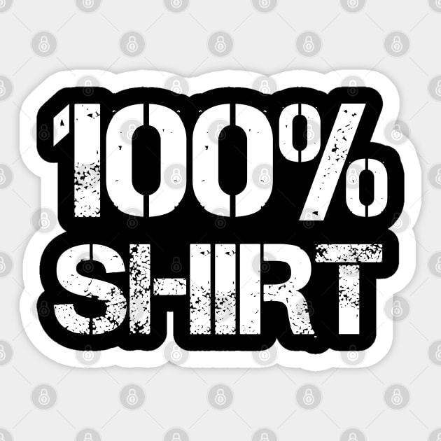 Hundred Percent Shirt Sticker by EpicEndeavours